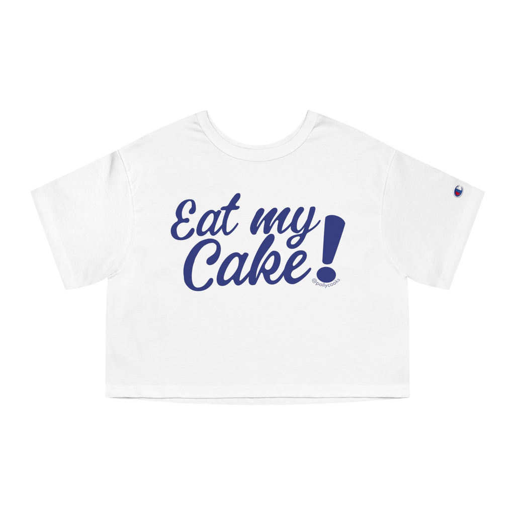 Eat My Cake Cropped Champion Tee